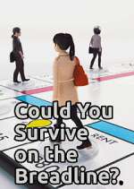 Watch Could You Survive on the Breadline? 0123movies