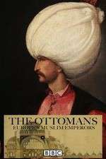 Watch The Ottomans Europes Muslim Emperors 0123movies