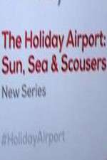 Watch The Holiday Airport: Sun, Sea and Scousers 0123movies