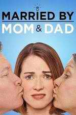 Watch Married by Mom and Dad 0123movies