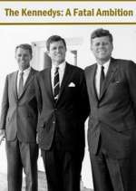 Watch The Kennedys: A Fatal Ambition 0123movies