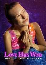 Watch Love Has Won: The Cult of Mother God 0123movies