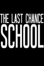 Watch The Last Chance School 0123movies