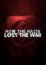 Watch How the Nazis Lost the War 0123movies