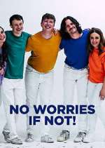 Watch No Worries If Not! 0123movies