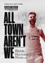 Watch All Town Aren't We 0123movies