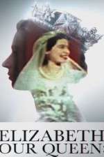 Watch Elizabeth: Our Queen 0123movies