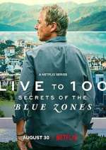 Watch Live to 100: Secrets of the Blue Zones 0123movies