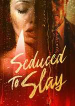 Watch Seduced to Slay 0123movies