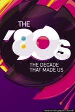 Watch The '80s: The Decade That Made Us 0123movies
