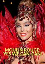 Watch Moulin Rouge: Yes We Can-Can! 0123movies