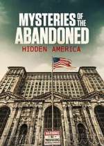 Watch Mysteries of the Abandoned: Hidden America 0123movies