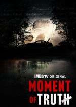 Watch Moment of Truth 0123movies