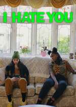 Watch I Hate You 0123movies