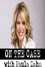 Watch On the Case with Paula Zahn 0123movies
