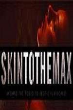 Watch Skin to the Max 0123movies