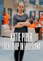 Watch Katie Piper: Locked Up in Louisiana 0123movies