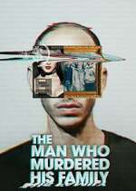 Watch The Man Who Murdered His Family 0123movies