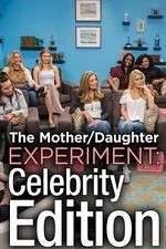 Watch The Mother/Daughter Experiment: Celebrity Edition 0123movies