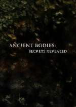 Watch Ancient Bodies: Secrets Revealed 0123movies