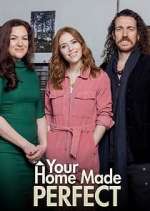 Watch Your Home Made Perfect 0123movies