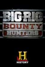 Watch Big Rig Bounty Hunters 0123movies
