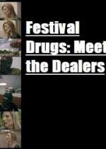 Watch Festival Drugs: Meet the Dealers 0123movies