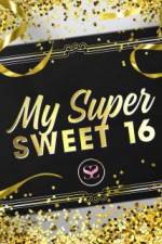 Watch My Super Sweet 16 0123movies