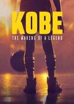 Watch Kobe: The Making of a Legend 0123movies