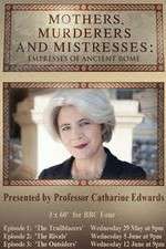 Watch Mothers Murderers and Mistresses Empresses of Ancient Rome 0123movies