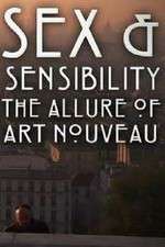 Watch Sex and Sensibility The Allure of Art Nouveau 0123movies