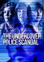 Watch The Undercover Police Scandal: Love and Lies Exposed 0123movies