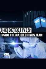 Watch The Detectives: Inside the Major Crimes Team 0123movies