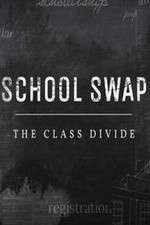 Watch School Swap The Class Divide 0123movies