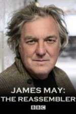 Watch James May The Reassembler 0123movies