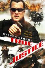 Watch True Justice 0123movies