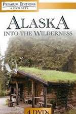 Watch Alaska Into the Wilderness 0123movies