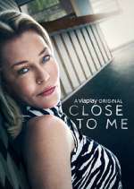 Watch Close to Me 0123movies