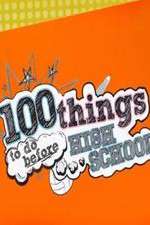 Watch 100 Things to Do Before High School 0123movies