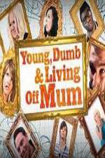 Watch Young Dumb and Living Off Mum 0123movies