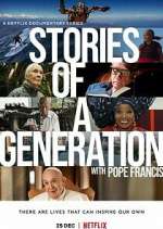 Watch Stories of a Generation - with Pope Francis 0123movies