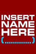 Watch Insert Name Here 0123movies