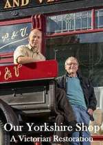 Watch Our Yorkshire Shop: A Victorian Restoration 0123movies