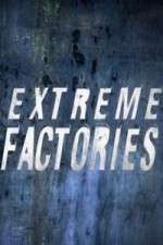 Watch Extreme Factories 0123movies