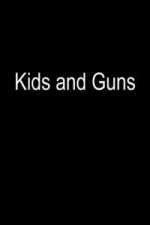 Watch Kids and Guns 0123movies
