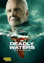 Watch Deadly Waters with Captain Lee 0123movies