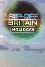 Watch Rip Off Britain Holidays 0123movies