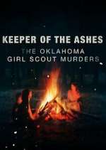 Watch Keeper of the Ashes: The Oklahoma Girl Scout Murders 0123movies