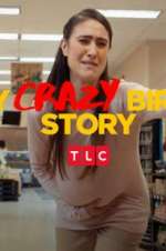 Watch My Crazy Birth Story 0123movies