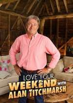 Watch Love Your Weekend with Alan Titchmarsh 0123movies